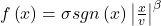  f\left(x\right)=\sigma sgn\left(x\right)\left|\frac{x}{v}\right|^\beta 