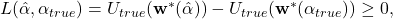  L(\hat\alpha, \alpha_{true}) = U_{true}(\mathbf{w}^*(\hat\alpha)) - U_{true}(\mathbf{w}^*(\alpha_{true})) \ge 0, 