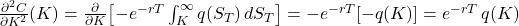 \frac{\partial^{2}C}{\partial K^{2}}(K) = \frac{\partial}{\partial K}\!\left[-e^{-rT}\int_{K}^{\infty} q\!\left(S_{T}\right)dS_{T}\right] = -e^{-rT}\!\left[-q(K)\right] = e^{-rT}\,q(K)