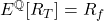 E^{\mathbb{Q}}\!\left[R_{T}\right] = R_{f}