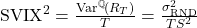 \mathrm{SVIX}^{2} = \frac{\mathrm{Var}^{\mathbb{Q}}\!\left(R_{T}\right)}{T} = \frac{\sigma_{\mathrm{RND}}^{2}}{T S^{2}}