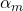 \alpha_{m} 