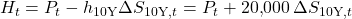  H_t=P_t-h_{10\mathrm{Y}}\Delta S_{10\mathrm{Y},t}=P_t+20{,}000\,\Delta S_{10\mathrm{Y},t} 