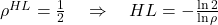 \rho^{HL} = \frac{1}{2}\quad \Rightarrow \quad HL = - \frac{\ln 2}{\ln\rho} 