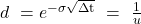  d\ =e^{-\sigma\sqrt{\mathrm{\Delta t}}}\ =\ \frac{1}{u} 