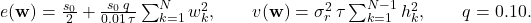  e(\mathbf{w}) = \frac{s_0}{2} + \frac{s_0\,q}{0.01\,\tau}\sum_{k=1}^{N} w_k^2, \qquad v(\mathbf{w}) = \sigma_r^2\,\tau\sum_{k=1}^{N-1} h_k^2, \qquad q = 0.10. 