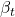  \beta_{t} 