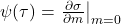  \psi(\tau) = \left. \frac{\partial \sigma}{\partial m} \right|_{m=0} 