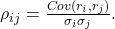 \rho_{ij} = \frac{Cov\left( r_{i},r_{j} \right)}{\sigma_{i}\sigma_{j}}.