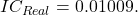  IC_{Real} = 0.01009. 