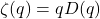 \zeta(q) = qD(q)