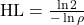  \mathrm{HL} = \frac{\ln 2}{-\ln \rho} 