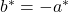  b^* = -a^*