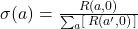\sigma(a) = \frac{R(a, 0)}{\sum_a [\,R(a', 0)\,]}