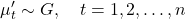  \displaystyle \mu_t' \sim G, \quad t = 1, 2, \ldots, n 