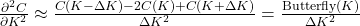 \frac{\partial^{2}C}{\partial K^{2}} \approx \frac{C(K-\Delta K) - 2C(K) + C(K+\Delta K)}{\Delta K^{2}} = \frac{\mathrm{Butterfly}(K)}{\Delta K^{2}}