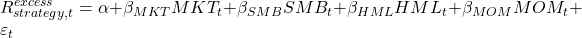 \displaystyle R^{excess}_{strategy,t} = \alpha + \beta_{MKT} MKT_t + \beta_{SMB} SMB_t + \beta_{HML} HML_t + \beta_{MOM} MOM_t + \varepsilon_t