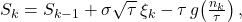  S_k = S_{k-1} + \sigma\sqrt{\tau}\,\xi_k - \tau\, g\!\left(\frac{n_k}{\tau}\right), 