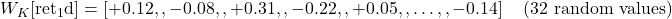  W_{K}[\mathrm{ret_1d}] = \left[ +0.12,,-0.08,,+0.31,,-0.22,,+0.05,,\ldots,,-0.14 \right] \quad (32\ \text{random values})