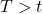  T > t 