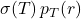 \sigma(T)\, p_{T}(r)