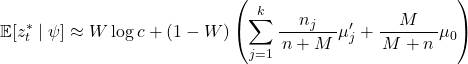 \displaystyle \mathbb{E}[z_t^*\mid \psi]\approx W\log c+(1-W)\left(\sum_{j=1}^{k}\frac{n_j}{\,n+M\,}\mu'_j+\frac{M}{\,M+n\,}\mu_0\right)
