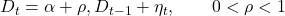  D_t = \alpha + \rho , D_{t-1} + \eta_t, \qquad 0 < \rho < 1 
