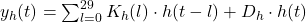 y_h(t) = \sum_{l=0}^{29} K_h(l) \cdot h(t-l) + D_h \cdot h(t) 
