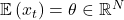  \mathbb{E}\left(x_t\right)=\theta\in\mathbb{R}^N 