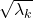 \sqrt{\lambda_k} 