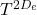 T^{2D_{e}}