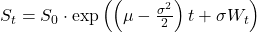  S_t = S_0 \cdot \exp\left( \left(\mu - \frac{\sigma^2}{2}\right)t + \sigma W_t \right) 