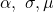  \alpha,\ \sigma,\mu 