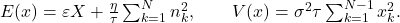  E(x) = \varepsilon X + \frac{\eta}{\tau}\sum_{k=1}^{N} n_k^2, \qquad V(x) = \sigma^2\tau\sum_{k=1}^{N-1} x_k^2. 