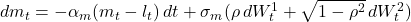 dm_{t} = -\alpha_{m}(m_{t} - l_{t})\,dt + \sigma_{m}(\rho\,dW_{t}^{1} + \sqrt{1-\rho^{2}}\,dW_{t}^{2})