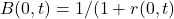  B(0,t) = 1/(1+r(0,t) 