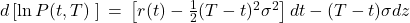 d\left\lbrack \ln P(t,T)\  \right\rbrack\, = \,\left\lbrack r(t) - \frac{1}{2}(T - t)^{2}\sigma^{2} \right\rbrack dt - (T - t)\sigma dz