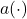  a( \cdot ) 