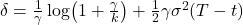 \delta = \frac{1}{\gamma} \log\!\left(1 + \frac{\gamma}{k}\right) + \frac{1}{2} \gamma \sigma^2 (T - t)