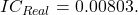 IC_{Real} = 0.00803. 