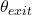 \theta_{exit}