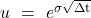  u\ =\ e^{\sigma\sqrt{\mathrm{\Delta t}}} 