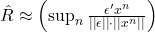  \hat{R}\approx\left(\sup_{n}{\frac{\epsilon^\prime x^n}{|\left|\epsilon|\right|\cdot|\left|x^n|\right|}}\right) 