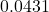  0.0431 