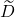 \widetilde{D} 