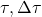  \tau,\Delta\tau 