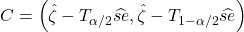  C=\left(\hat{\zeta}-T_{\alpha/2}\widehat{se},\hat{\zeta}-T_{1-\alpha/2}\widehat{se}\right) 