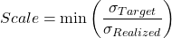 \displaystyle Scale = \min\left(\frac{\sigma_{Target}}{\sigma_{Realized}}\right)