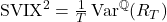 \mathrm{SVIX}^{2} = \frac{1}{T}\,\mathrm{Var}^{\mathbb{Q}}\!\left(R_{T}\right)
