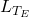 L_{T_E}